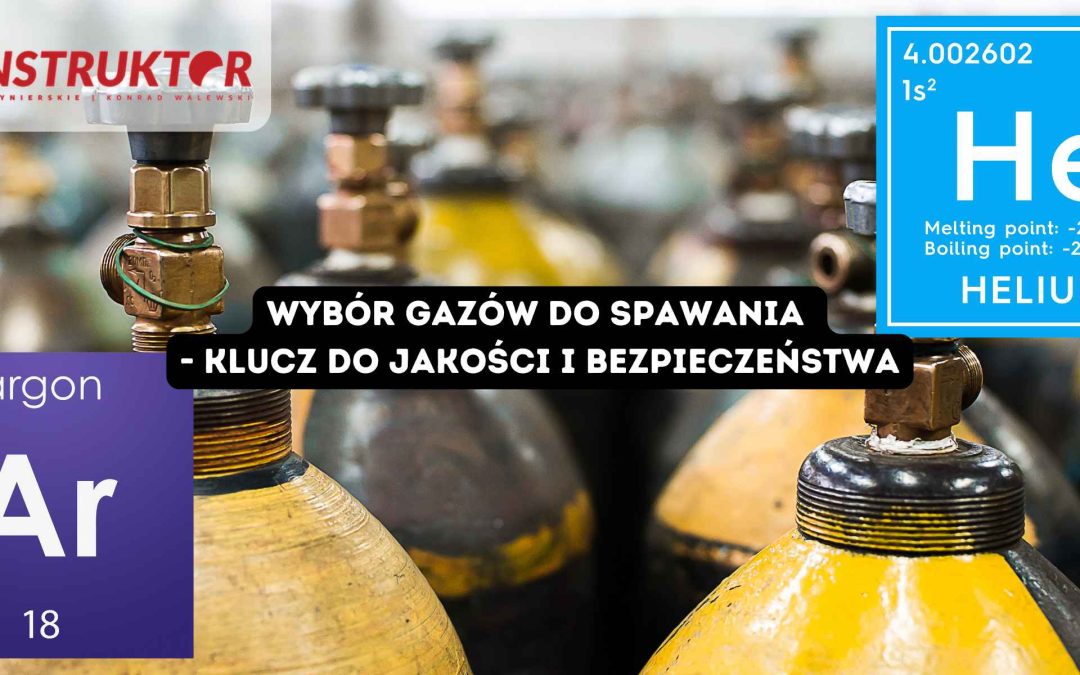 Wybór gazów do spawania - klucz do jakości i bezpieczeństwa