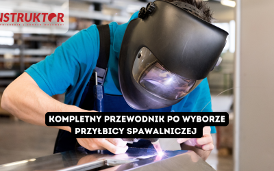 Kompletny przewodnik po wyborze przyłbicy spawalniczej – jak zadbać o bezpieczeństwo i komfort pracy?
