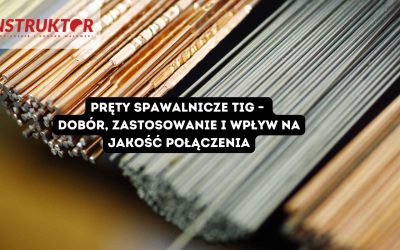 Pręty spawalnicze TIG – dobór, zastosowanie i wpływ na jakość połączenia
